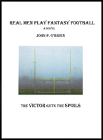 Real Men Play Fantasy Football – John P. O’Brien thumbnail