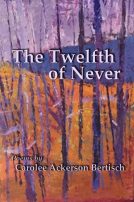 The Twelfth of Never – Carolee Ackerson Bertisch thumbnail